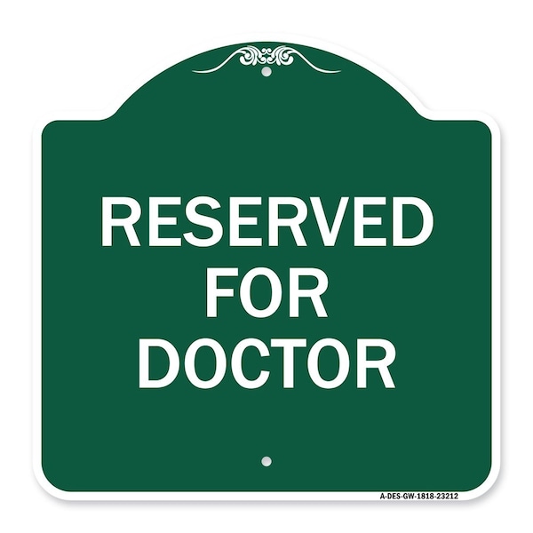 Signmission Designer Series Sign-Reserved for Doctor, Green & White Aluminum Sign, 18" x 18", GW-1818-23212 A-DES-GW-1818-23212 - main